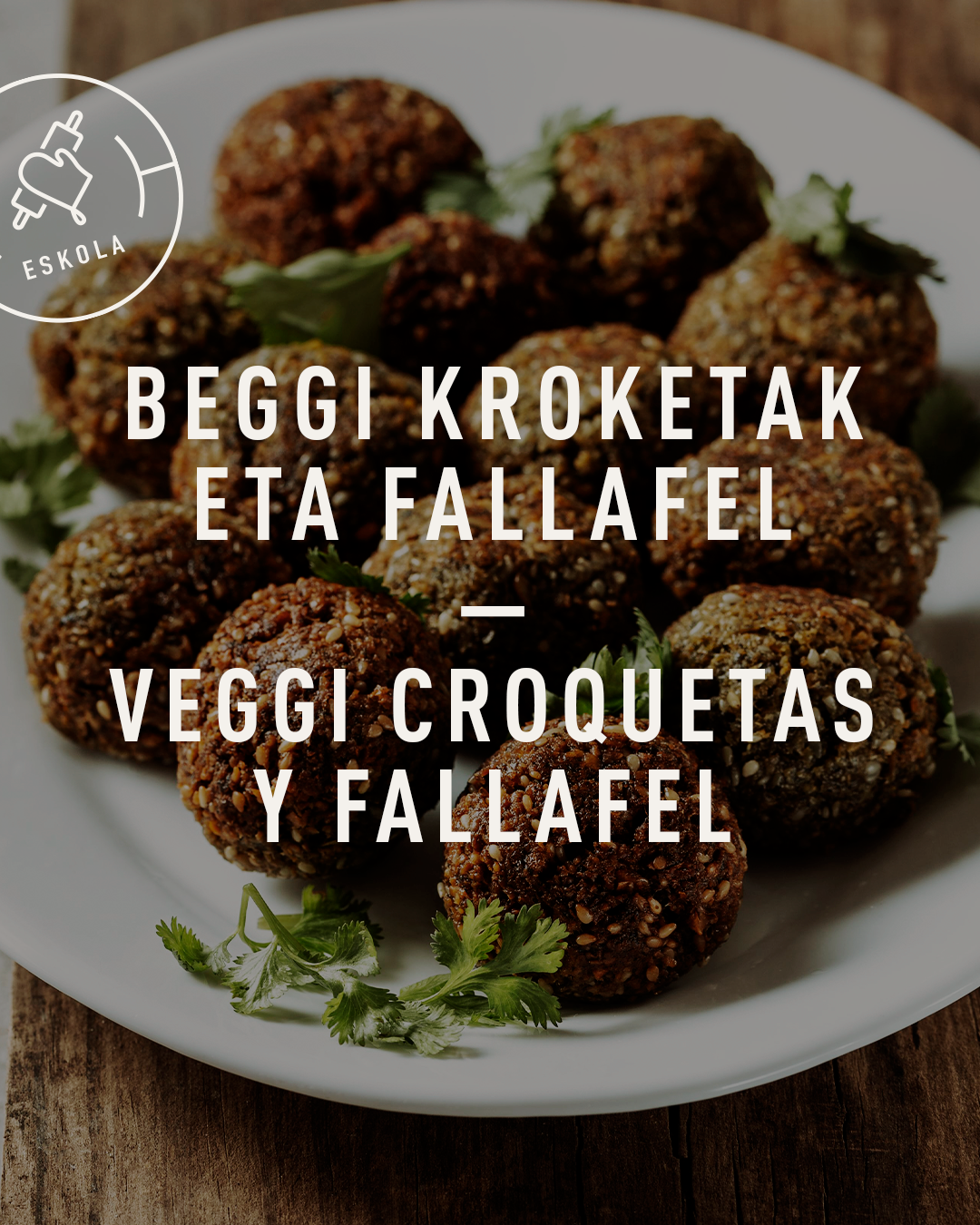 VEGGI CROQUETAS Y FALLAFEL. Jueves 23/04. De 18.00 a 20.00h.